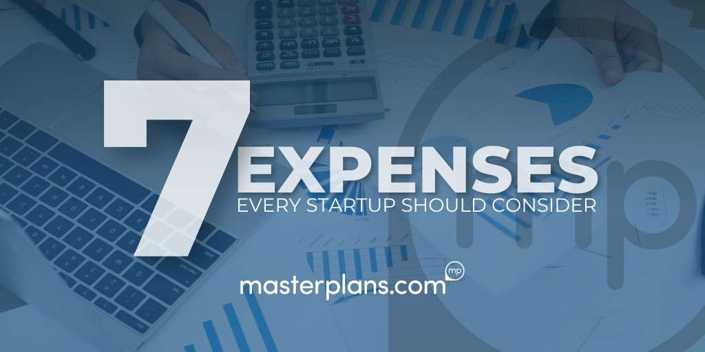 7 expenses every startup should consider when writing a business plan