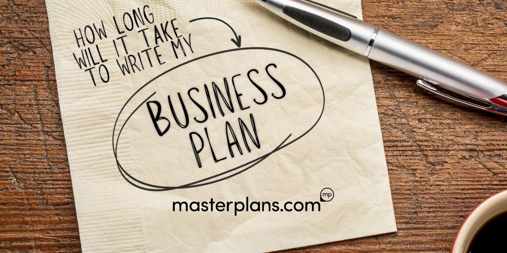 How Long Will It Take To Write My Business Plan?